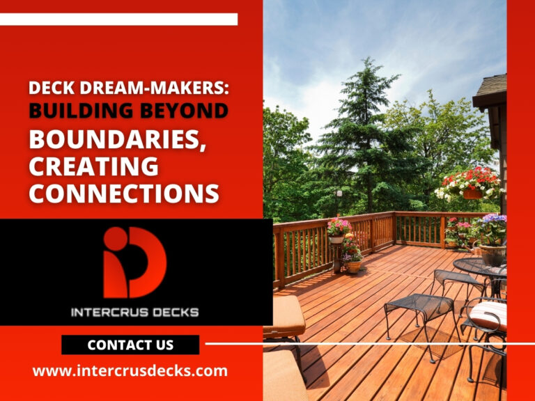 Deck Dream makers Building Beyond Boundaries Creating Connections Intercrus Decks 768x576