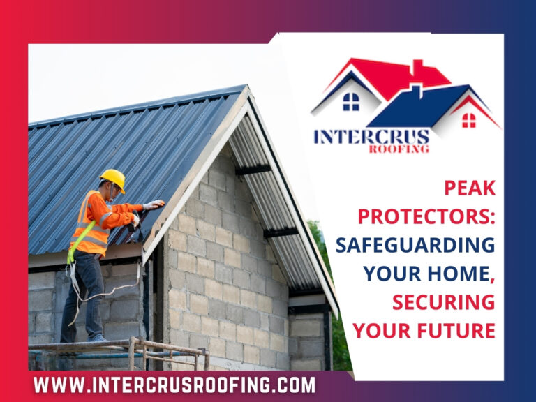 Peak Protectors Safeguarding Your Home Securing Your Future 768x576